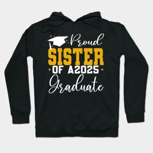 Senior Proud sister of a Class of 2025 Graduate Hoodie